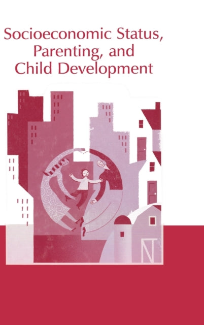 Book cover of: Socioeconomic Status, Parenting, and Child Development