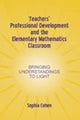 Book cover of: Teachers' Professional Development and the Elementary Mathematics Classroom. By: Sophia Cohen