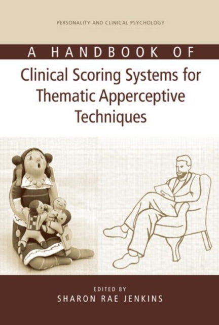 Book cover of: Handbook of Clinical Scoring Systems for Thematic Apperceptive Techniques. By: Sharon Rae Jenkins