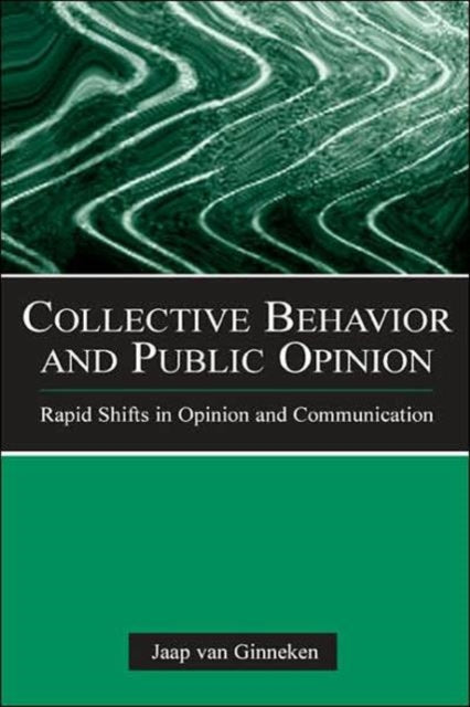 Book cover of: Collective Behavior and Public Opinion. By: Jaap van Ginneken