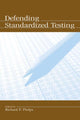 Book cover of: Defending Standardized Testing. By: Richard P. Phelps