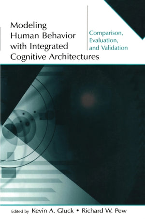 Modeling Human Behavior With Integrated Cognitive Architectures