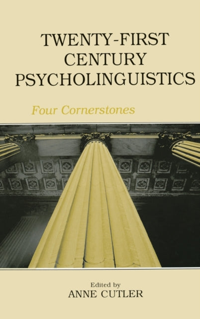 Book cover of: Twenty-First Century Psycholinguistics. By: Anne Cutler