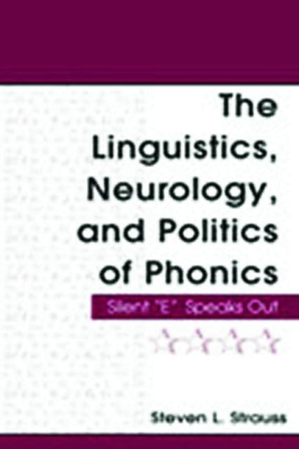 Book cover of: Linguistics, Neurology, and Politics of Phonics. By: Steven L. Strauss