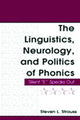Book cover of: Linguistics, Neurology, and Politics of Phonics. By: Steven L. Strauss