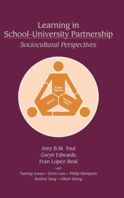 Book cover of: Learning in School-University Partnership. By: Amy Tsui