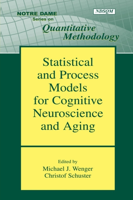Book cover of: Statistical and Process Models for Cognitive Neuroscience and Aging