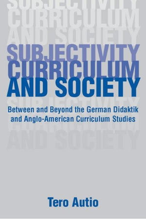 Subjectivity, Curriculum, and Society