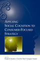 Book cover of: Applying Social Cognition to Consumer-Focused Strategy