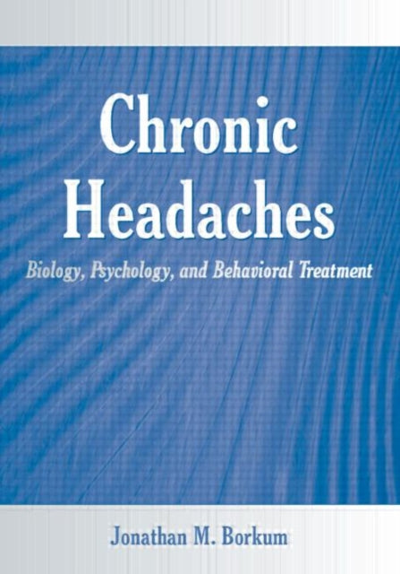 Book cover of: Chronic Headaches. By: Jonathan M. Borkum