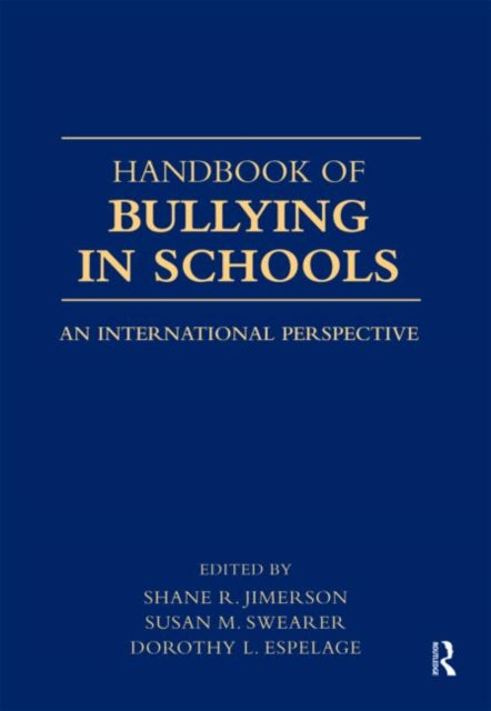 Book cover of: Handbook of Bullying in Schools. By: Shane R. Jimerson, Peter McCaffery, Jimerson