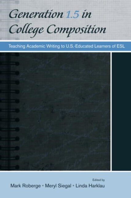 Book cover of: Generation 1.5 in College Composition. By: Harklau