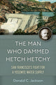 Book cover of: Man Who Dammed Hetch Hetchy Volume 8
