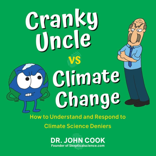Book cover of: Cranky Uncle vs. Climate Change. By: Cook, John