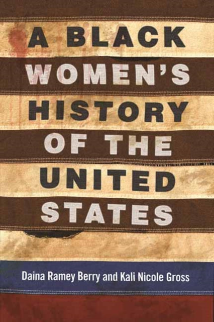 Book cover of: Black Women's History of the United States. By: Daina Ramey Berry