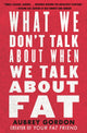 What We Don't Talk About When We Talk About Fat 9780807014776 Aubrey Gordon