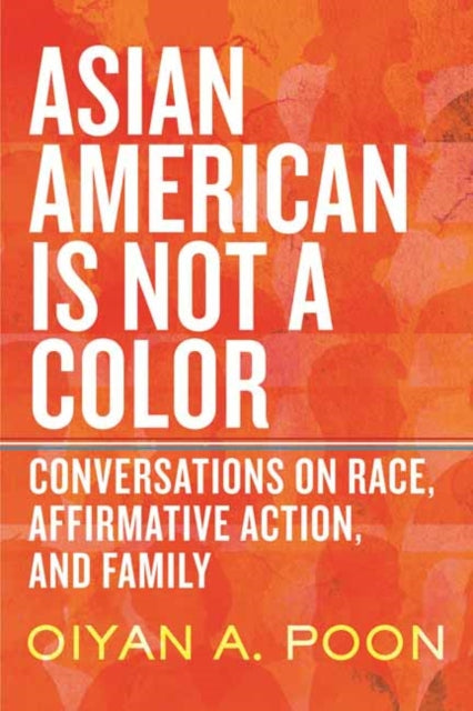 Book cover of: Asian American Is Not a Color
