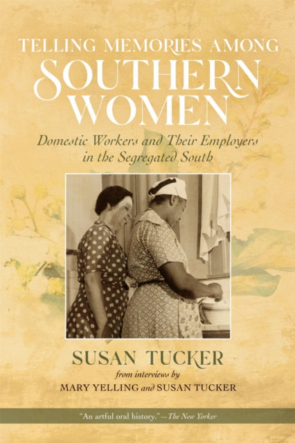 Book cover of: Telling Memories Among Southern Women. By: Susan Tucker