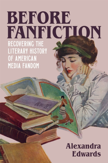 Book cover of: Before Fanfiction. By: Alexandra Edwards