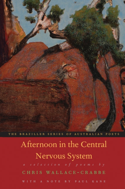 Book cover of: Afternoon in the Central Nervous System: A Selection Of Poems. By: Chris Wallace-Crabbe