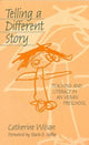 Book cover of: Telling a Different Story. By: Catherine S. Wilson