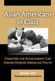 Book cover of: Asian Americans in Class. By: Jamie Lew
