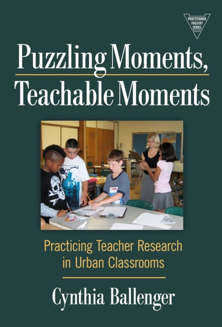 Book cover of: Puzzling Moments, Teachable Moments. By: Cynthia Ballenger