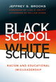 Book cover of: Black School White School. By: Jeffrey S. Brooks