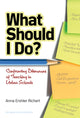 Book cover of: What Should I Do?. By: Anna Ershler Richert