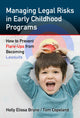 Book cover of: Managing Legal Risks in Early Childhood Programs. By: Holly Elissa Bruno