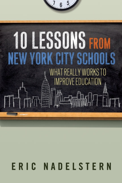 Book cover of: 10 Lessons from New York City Schools. By: Eric Nadelstern
