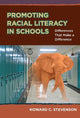 Book cover of: Promoting Racial Literacy in Schools. By: Howard C. Stevenson