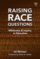 Book cover of: Raising Race Questions. By: Ali Michael