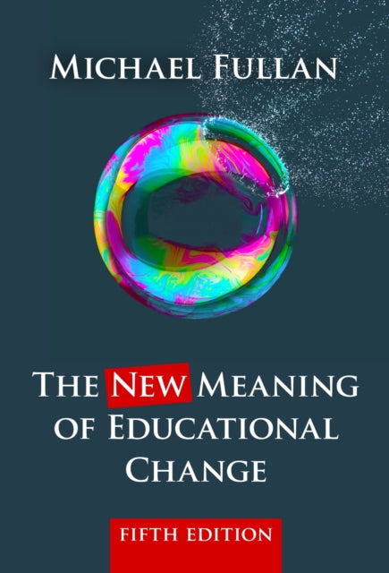 Book cover of: New Meaning of Educational Change. By: Michael Fullan