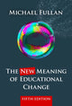 Book cover of: New Meaning of Educational Change. By: Michael Fullan