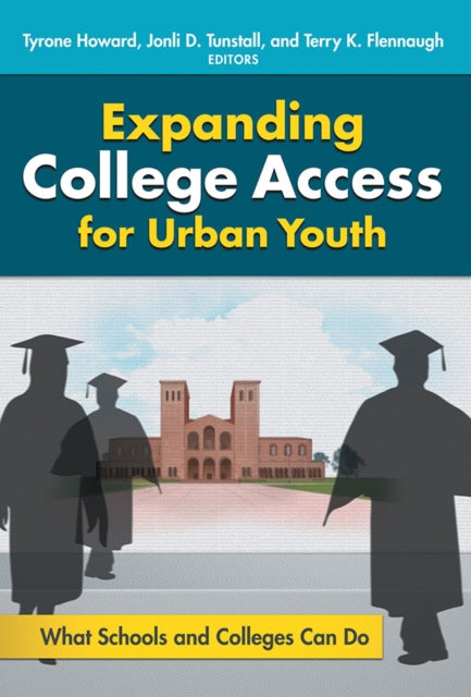 Book cover of: Expanding College Access for Urban Youth. By: Tyrone C. Howard