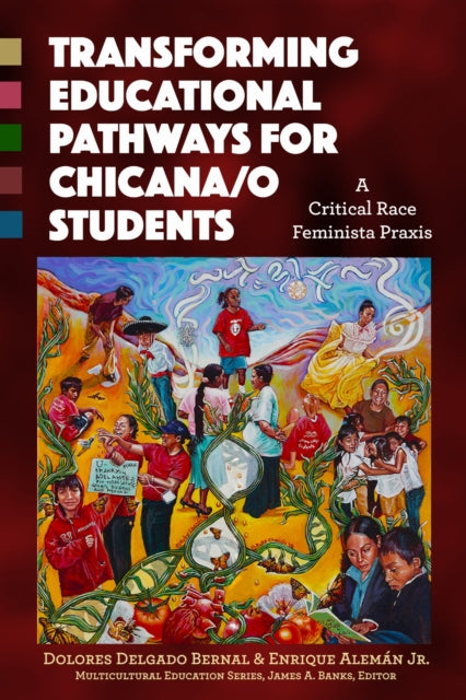 Book cover of: Transforming Educational Pathways for Chicana/o Students. By: Dolores Delgado Bernal