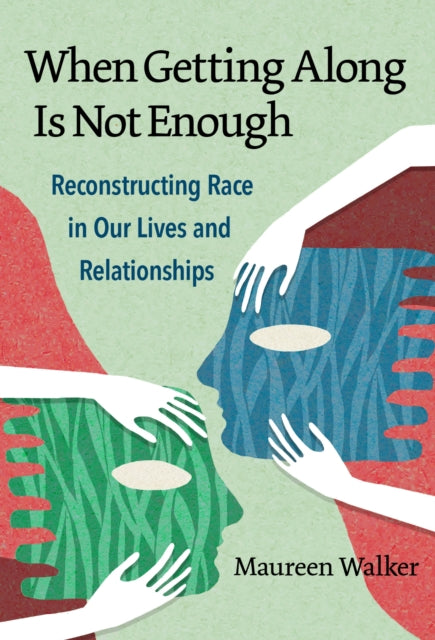 Book cover of: When Getting Along Is not Enough. By: Maureen Walker