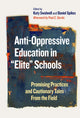 Book cover of: Anti-Oppressive Education in "Elite" Schools. By: Katy Swalwell