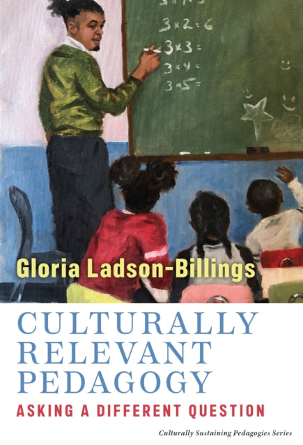 Book cover of: Culturally Relevant Pedagogy. By: Gloria Ladson-Billings