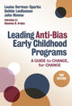 Book cover of: Leading Anti-Bias Early Childhood Programs. By: Louise Derman-Sparks