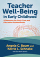 Book cover of: Teacher Well-Being in Early Childhood. By: Angela C. Baum