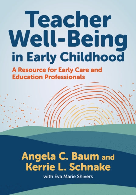 Book cover of: Teacher Well-Being in Early Childhood. By: Angela C. Baum