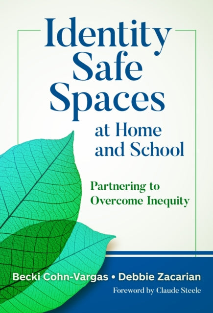 Book cover of: Identity Safe Spaces at Home and School. By: Becki Cohn-Vargas