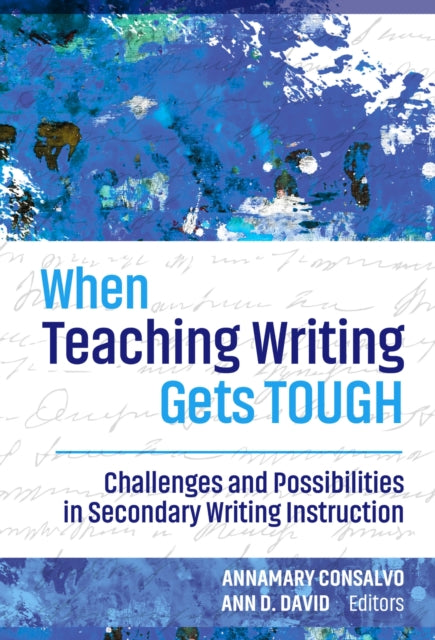 Book cover of: When Teaching Writing Gets Tough. By: Annamary Consalvo