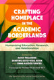 Book cover of: Crafting Homeplace in the Academic Borderlands. By: David Philoxene