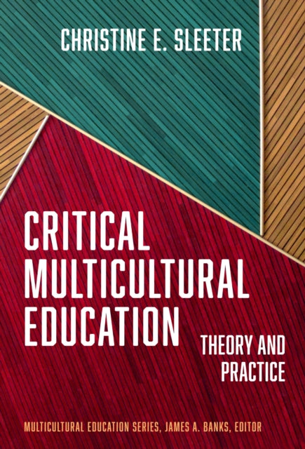 Book cover of: Critical Multicultural Education. By: Christine E. Sleeter