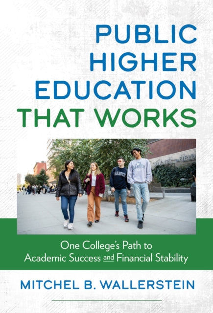 Book cover of: Public Higher Education That Works. By: Mitchel B. Wallerstein