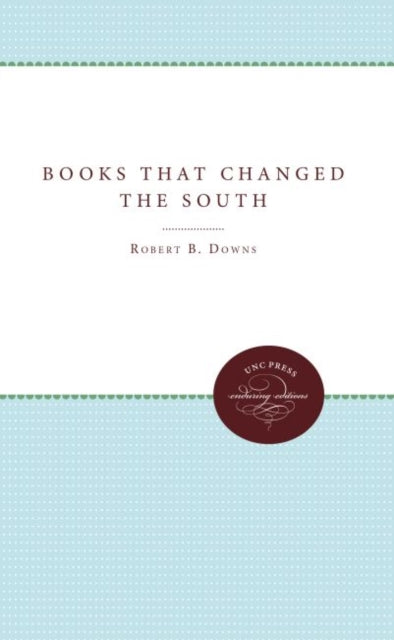 Book cover of: Books That Changed the South. By: Robert B. Downs