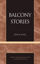 Book cover of: Balcony Stories. By: Grace E. King